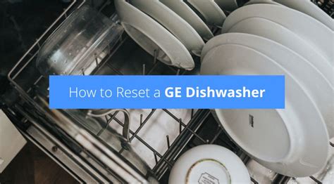 ge dishwasher reset|How To Hard Reset a GE Dishwasher